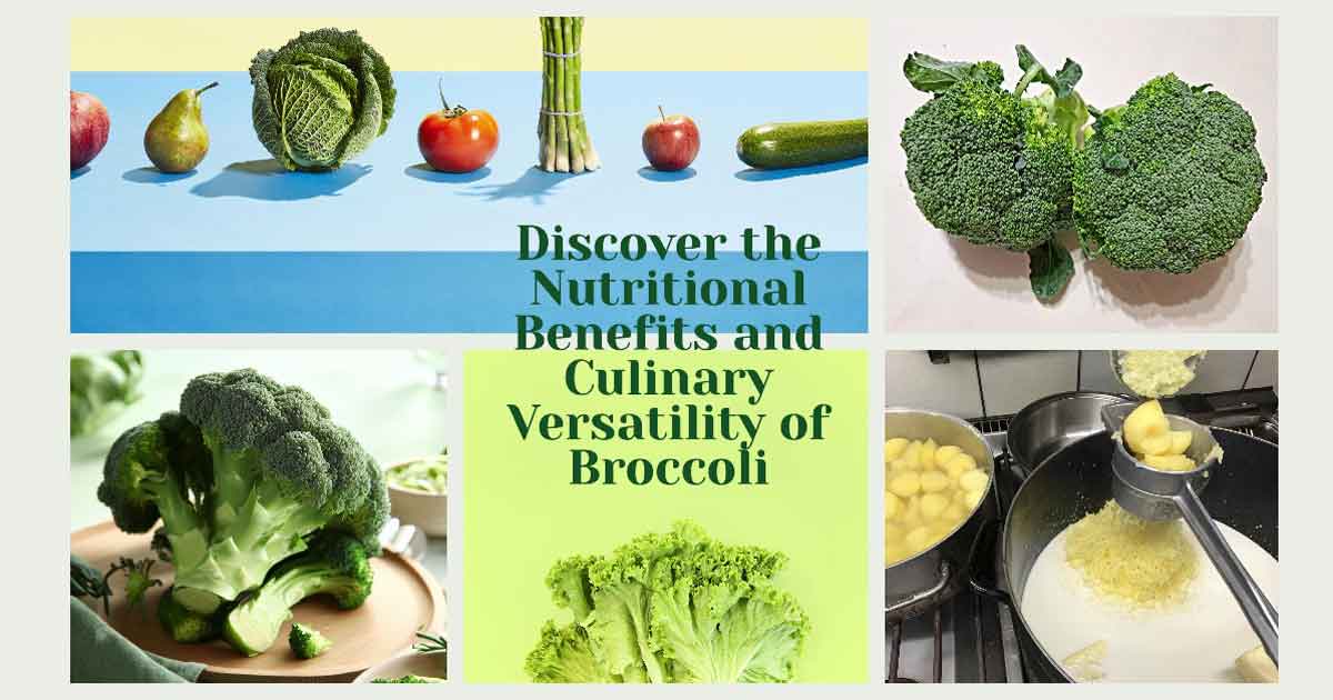 A collage of six images with a text overlay that promotes the nutritional benefits and culinary versatility of broccoli.